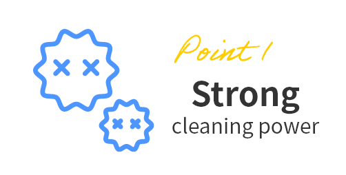 point1 Strong cleaning power